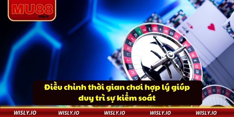 Điều chỉnh thời gian chơi hợp lý giúp duy trì sự kiểm soát