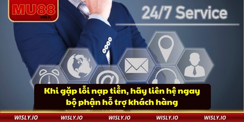 Nạp Tiền Mu88 - Hệ Thống Thanh Toán Đa Kênh Nhanh Chóng Khi gặp lỗi nạp tiền, hãy liên hệ ngay bộ phận hỗ trợ khách hàng