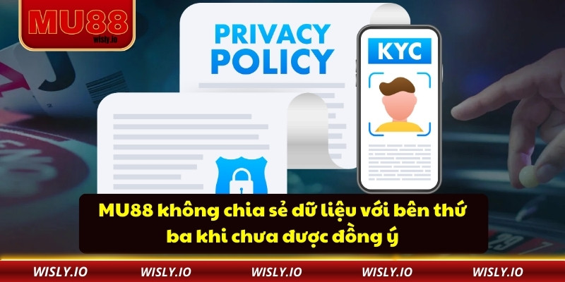 MU88 không chia sẻ dữ liệu với bên thứ ba khi chưa được đồng ý