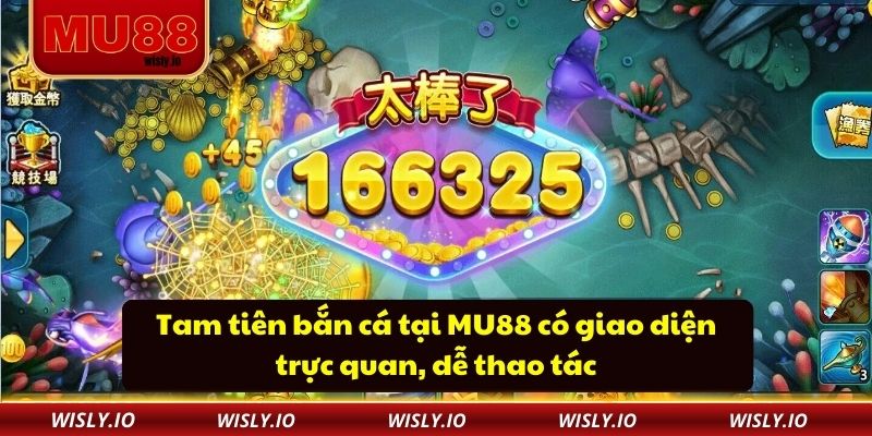 Tam tiên bắn cá tại MU88 có giao diện trực quan, dễ thao tác